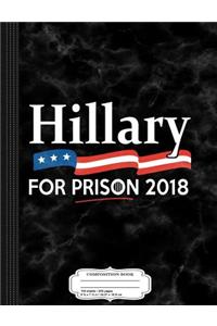 Hillary for Prison 2018 Composition Notebook