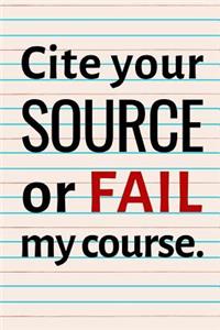 Cite Your Source or Fail My Course