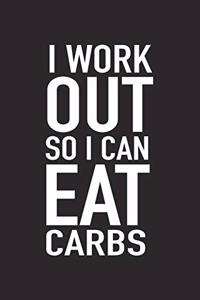 I Workout So I Can Eat Carbs