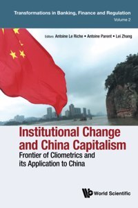 Institutional Change And China Capitalism: Frontier Of Cliometrics And Its Application To China