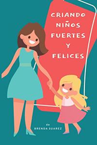 Criando niños fuertes y felices