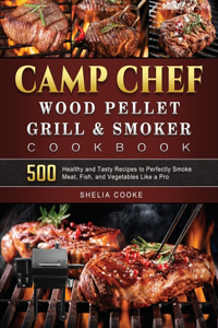 Camp Chef Wood Pellet Grill & Smoker Cookbook