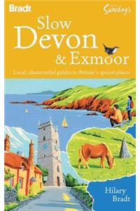 Bradt Slow Devon & Exmoor: Local, Characterful Guides to Britain's Special Places