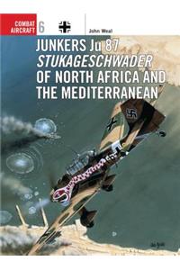 Junkers Ju 87 Stukageschwader of North Africa and the Mediterranean