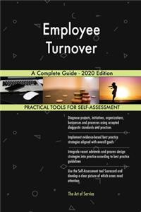 Employee Turnover A Complete Guide - 2020 Edition