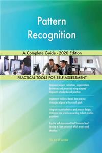 Pattern Recognition A Complete Guide - 2020 Edition