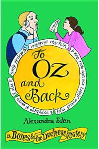 To Oz and Back: A Bones & the Duchess Mystery