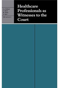 Healthcare Professionals as Witnesses to the Court