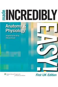 Anatomy & Physiology Made Incredibly Easy!