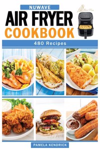 Nuwave Air Fryer Cookbook