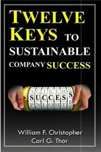 Twelve Keys to Sustainable Company Success