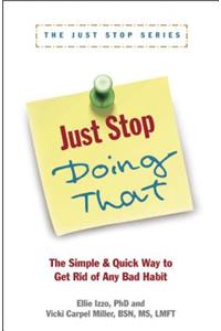 Just Stop Doing That!