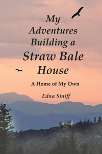 My Adventures Building a Straw Bale House
