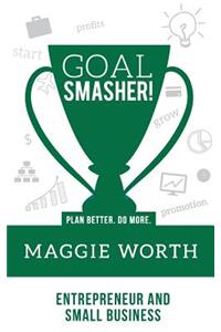 Goal SMASHER! Entrepreneur and Small Business