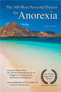 Prayer the 100 Most Powerful Prayers for Anorexia - With 4 Bonus Books to Pray for Weight Loss, Social Security, Self-Esteem & Happiness