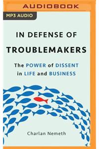 In Defense of Troublemakers