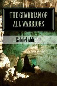 The Guardian of All Warriors: Warriors, Guardians