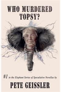 Who Murdered Topsy?