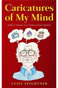 Caricatures of My Mind: Simple Poems in a Complicated World