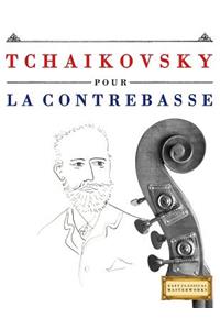 Tchaikovsky Pour La Contrebasse