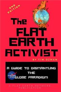 Flat Earth Activist 2nd Edition