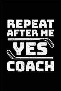 Repeat After Me Yes Coach