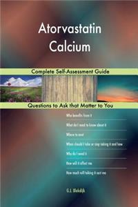 Atorvastatin Calcium; Complete Self-Assessment Guide