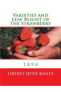 Varieties and Leaf Blight of the Strawberry