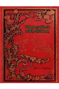 Library Work with Children
