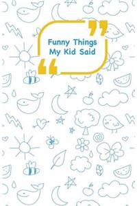Funny Things My Kid Said
