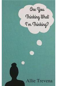Are You Thinking What I'm Thinking?