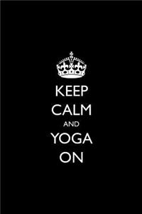 Keep Calm and Yoga On