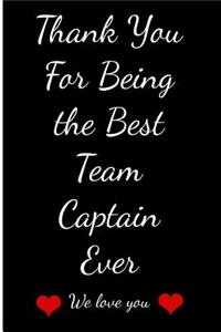 Thank You For Being the Best Team Captain Ever - We Love You