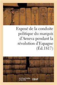 Exposé de la Conduite Politique Du Marquis d'Arneva Pendant La Révolution d'Espagne (Éd.1817)