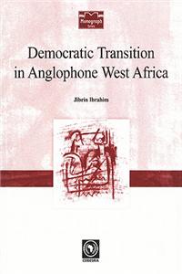 Democratic Transition in Anglophone West Africa