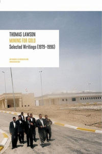 Thomas Lawson: Mining for Gold: Selected Writings 1979-1996