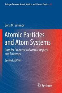 Atomic Particles and Atom Systems