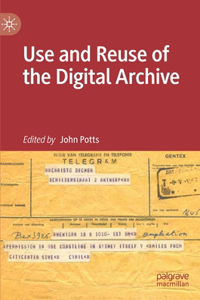 Use and Reuse of the Digital Archive