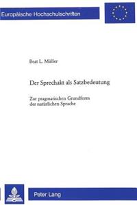 Der Sprechakt ALS Satzbedeutung
