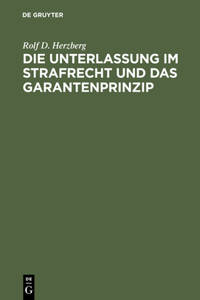 Unterlassung Im Strafrecht Und Das Garantenprinzip