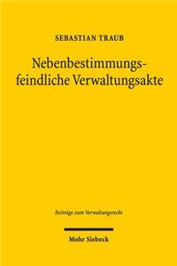 Nebenbestimmungsfeindliche Verwaltungsakte
