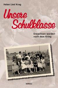 Unsere Schulklasse: Erwachsen Werden Nach Dem Krieg