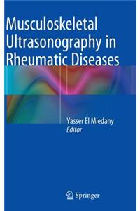 Musculoskeletal Ultrasonography in Rheumatic Diseases