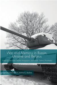 War and Memory in Russia, Ukraine and Belarus