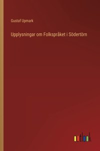 Upplysningar om Folkspråket i Södertörn