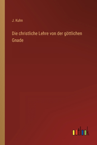 christliche Lehre von der göttlichen Gnade