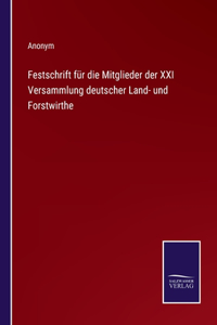 Festschrift für die Mitglieder der XXI Versammlung deutscher Land- und Forstwirthe
