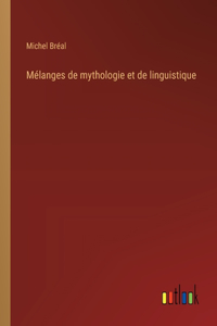 Mélanges de mythologie et de linguistique