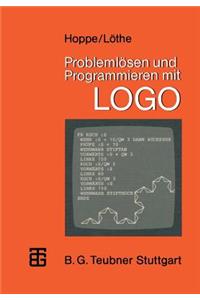 Problemlösen Und Programmieren Mit LOGO: Ausgewählte Beispiele Aus Mathematik Und Informatik