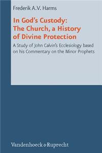In God's Custody. the Church, a History of Divine Protection